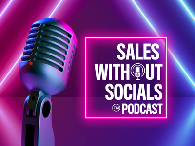 Sales Without Socials Podcast - Marketing without Social Media